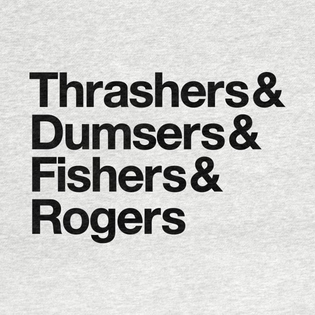 Thrashers & Dumsers & Fishers & Rogers by HeatherDee